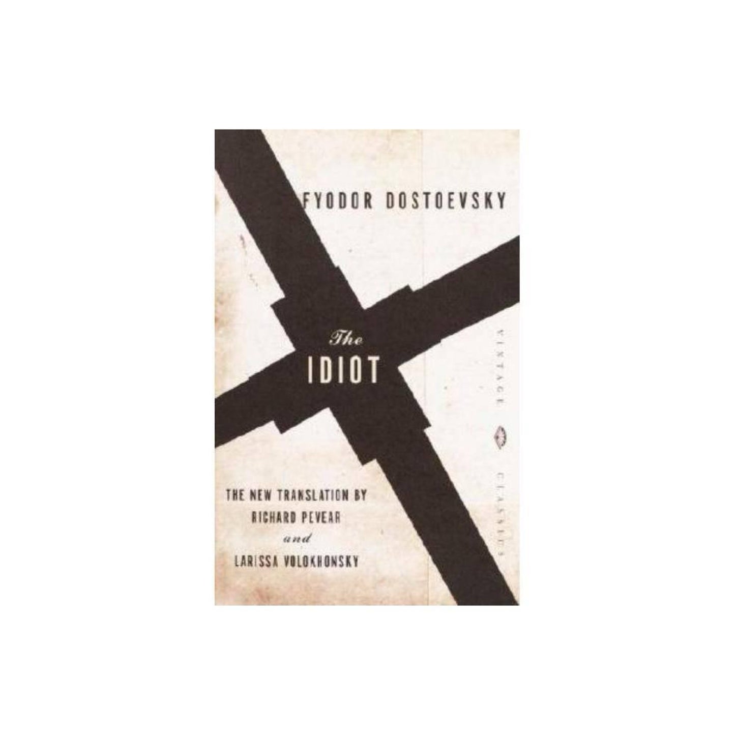 The Idiot (Vintage Classics) by Fyodor Dostoevsky