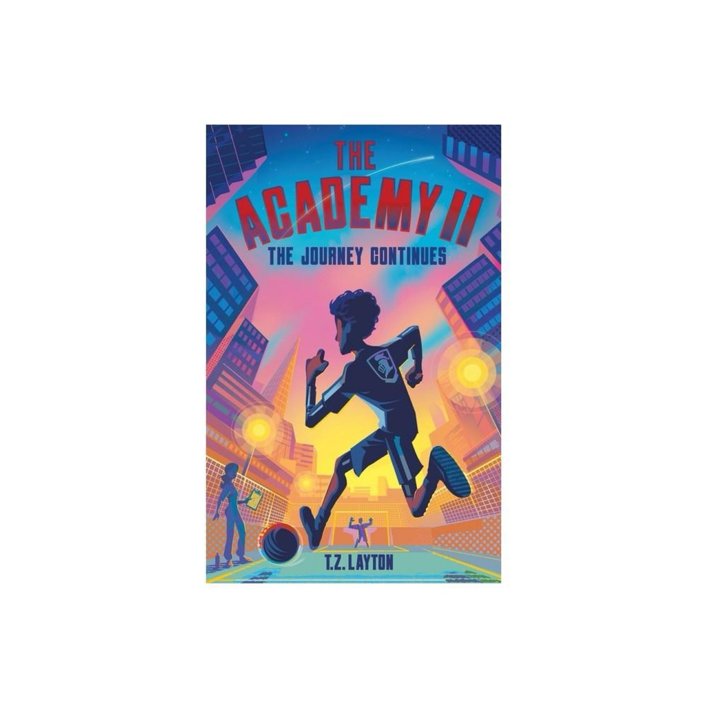 The Academy II: The Journey Continues - by T Z Layton (Hardcover)