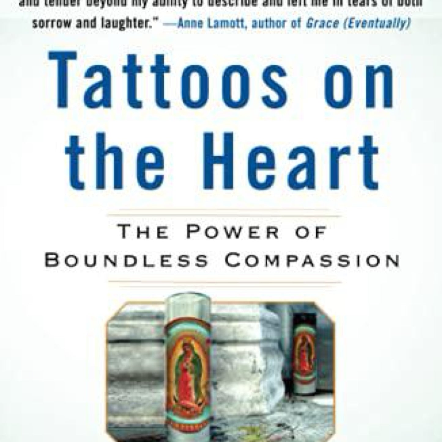 Tattoos on the Heart: The Power of Boundless Compassion by Gregory Boyle