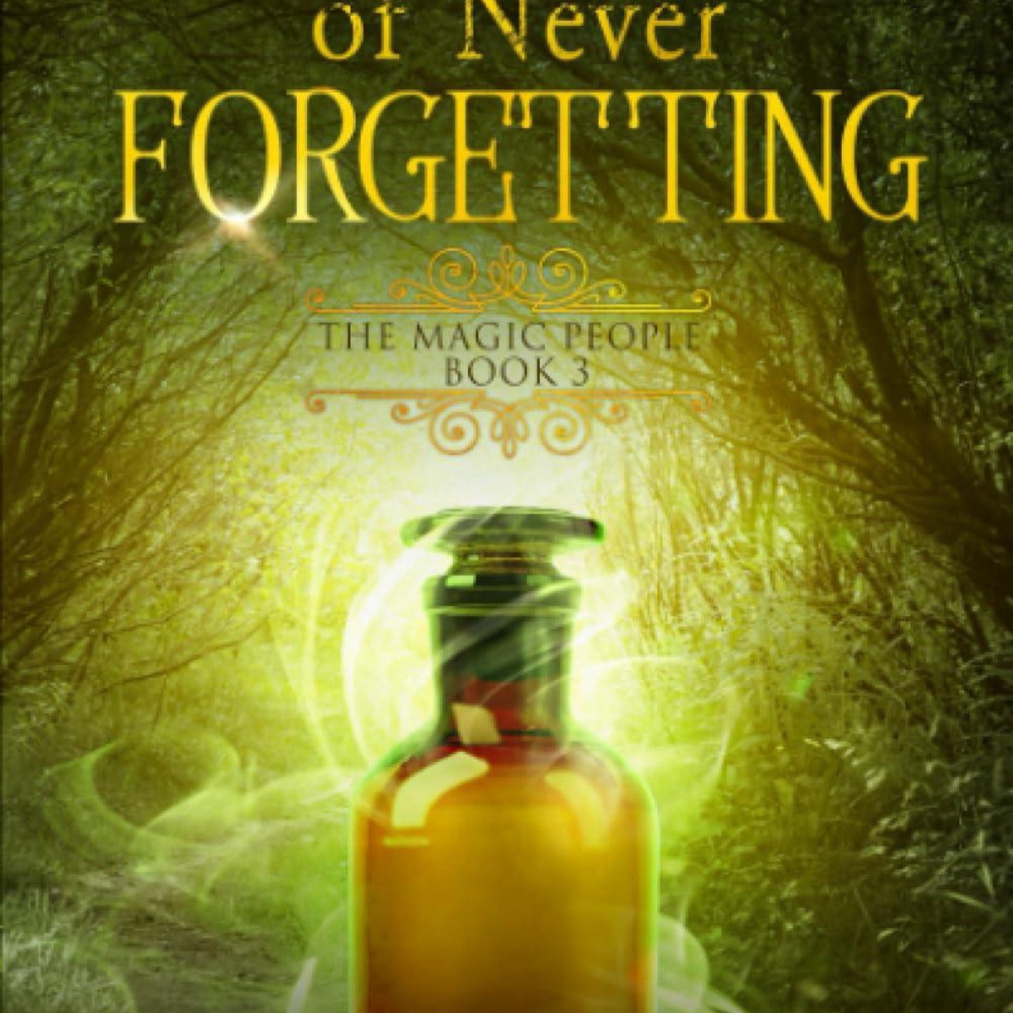The Bottle of Never Forgetting (The Magic People)