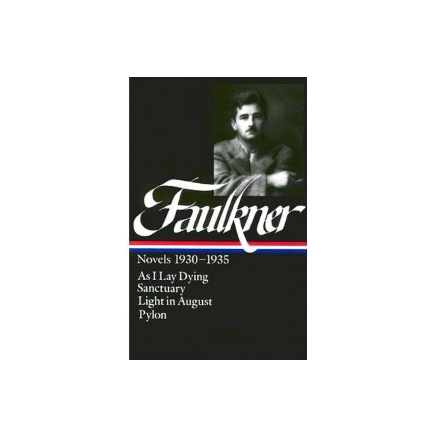 William Faulkner : Novels 1930-1935 : As I Lay Dying, Sanctuary, Light in August, Pylon (Library of America) (0940450267)