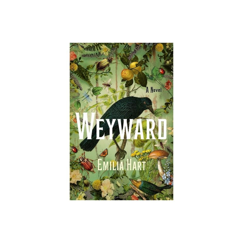 Weyward - by Emilia Hart (Hardcover)