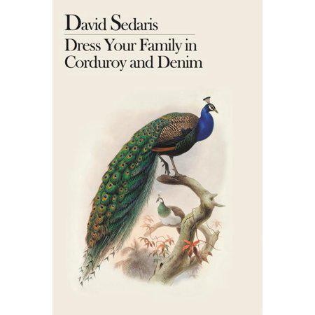 Dress Your Family in Corduroy and Denim by David Sedaris