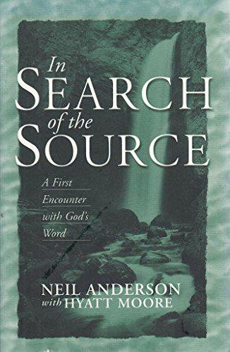 In Search of the Source : A First Encounter with God's Word by Hyatt, Anderson, Neil T. Moore
