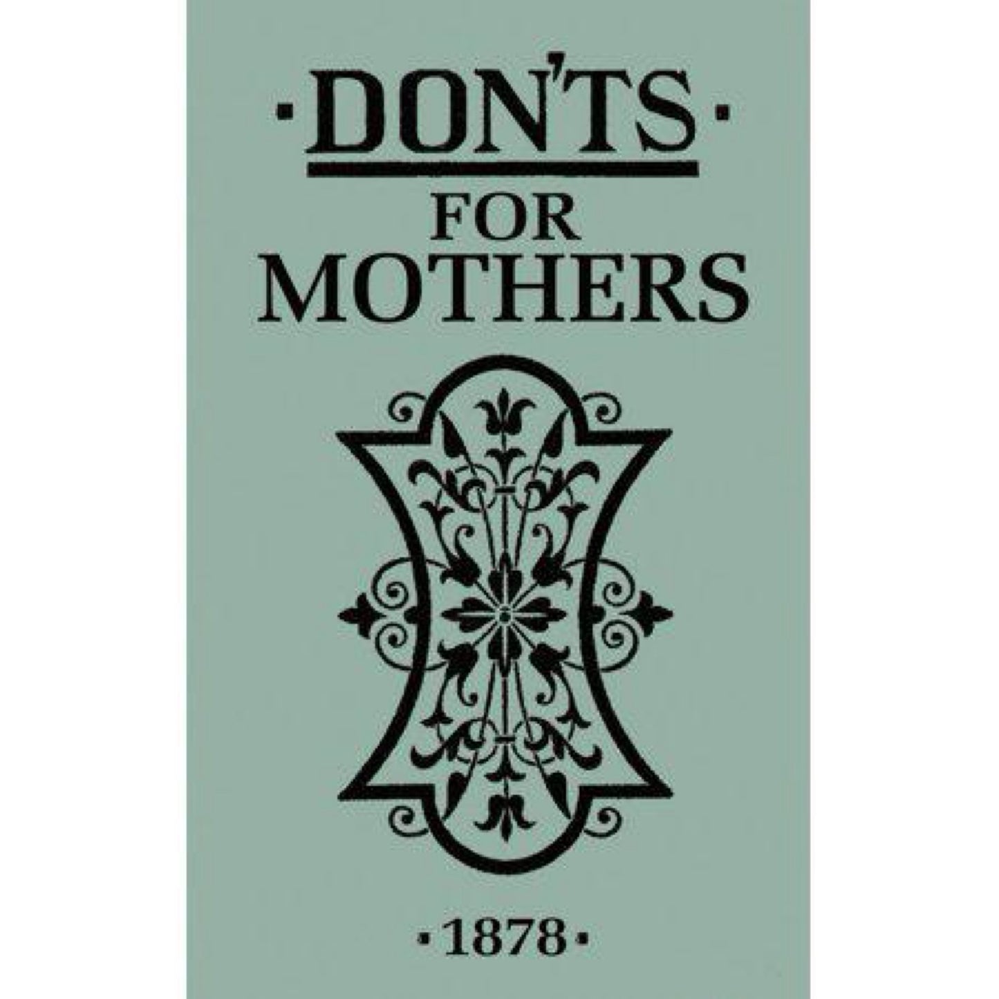 Don'ts for Mothers by Anonymous