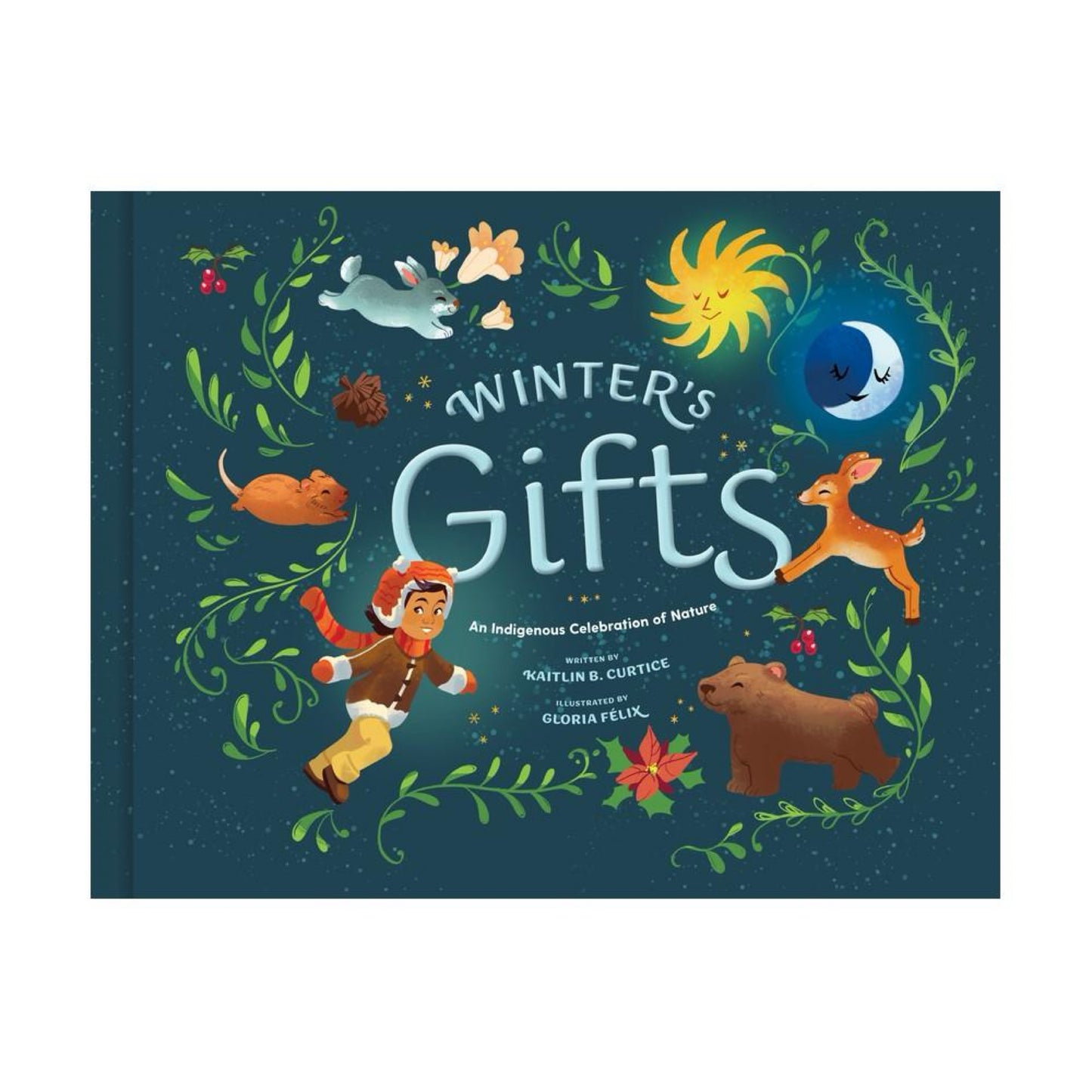 Winter's Gifts - (An Indigenous Celebration of Nature) by Kaitlin B Curtice (Hardcover)