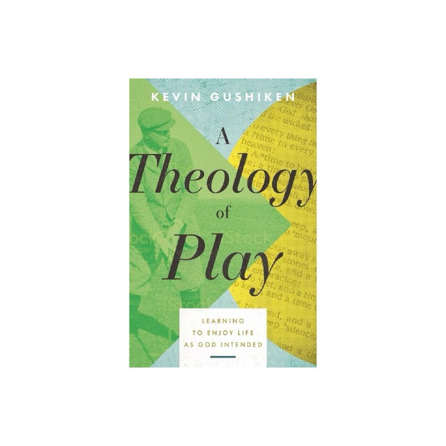 A Theology of Play - by Kevin Gushiken (Paperback)