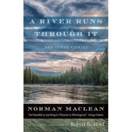 A River Runs through It and Other Stories by Norman Maclean