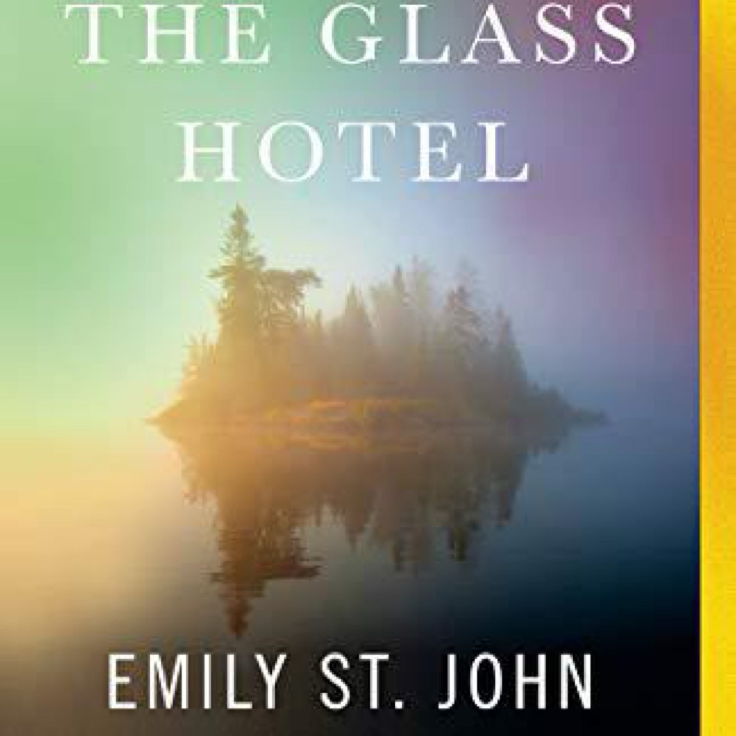 The Glass Hotel: A novel by Emily St. John Mandel