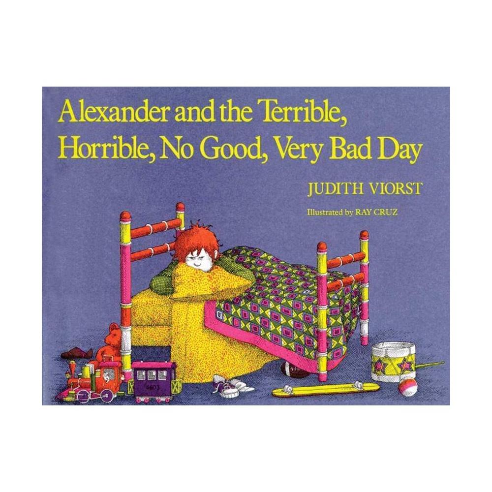 Alexander and the Terrible, Horrible, No Good, Very Bad Day by Judith Viorst