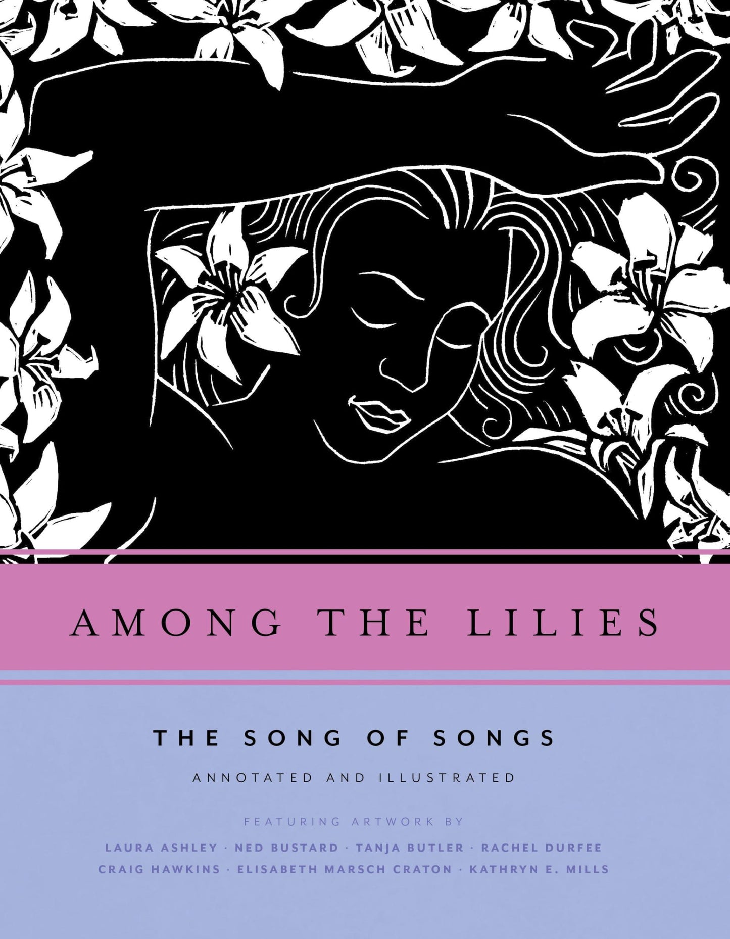 Among the Lilies: the Song of Songs, Annotated and Illustrated