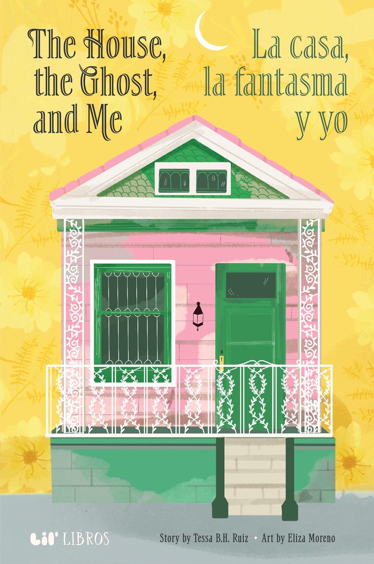The House, The Ghost, and Me / La casa, La fantasma y yo (Lil ' Libros Bilingual Book)