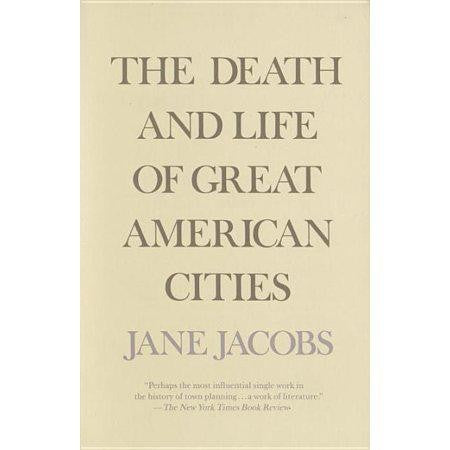 The Death and Life of Great American Cities by Jane Jacobs