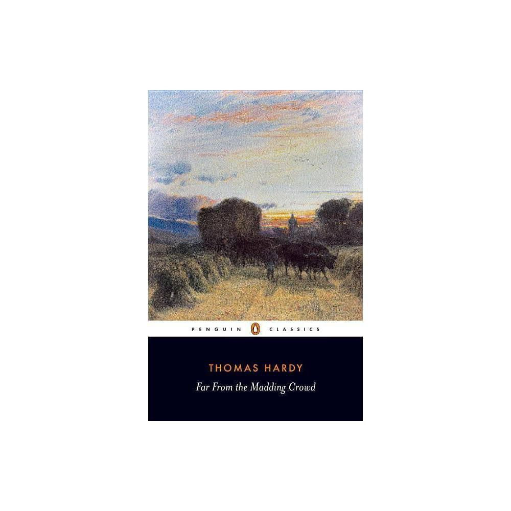 Far from the Madding Crowd (Penguin Classics) by Thomas Hardy