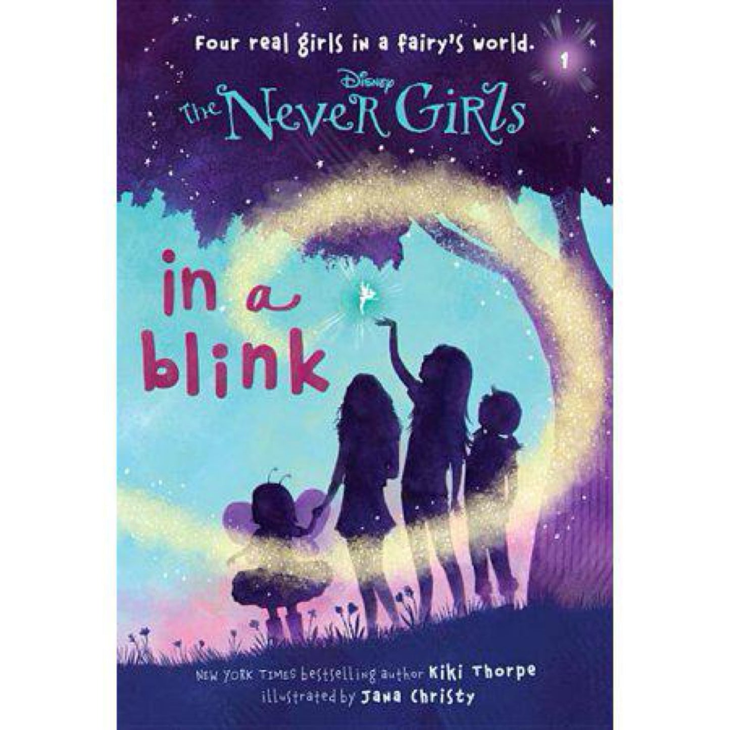 Never Girls #1: In a Blink (Disney: The Never Girls) by Kiki Thorpe