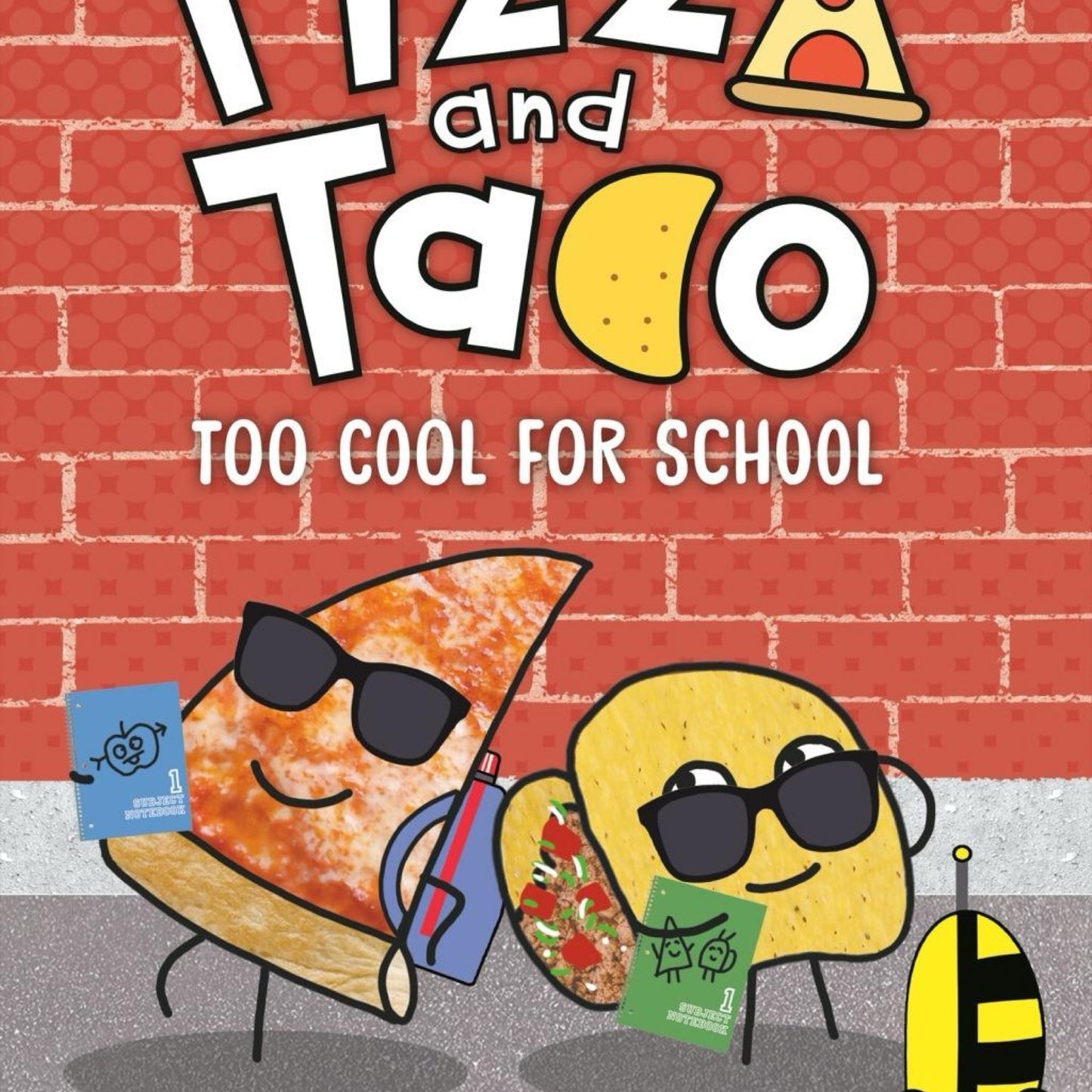 Pizza and Taco: Too Cool for School by Stephen Shaskan