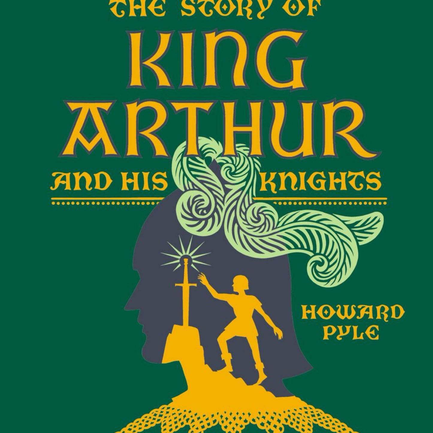 The Story of King Arthur and His Knights - (Children's Signature Clothbound Editions) by Howard Pyle (Hardcover)