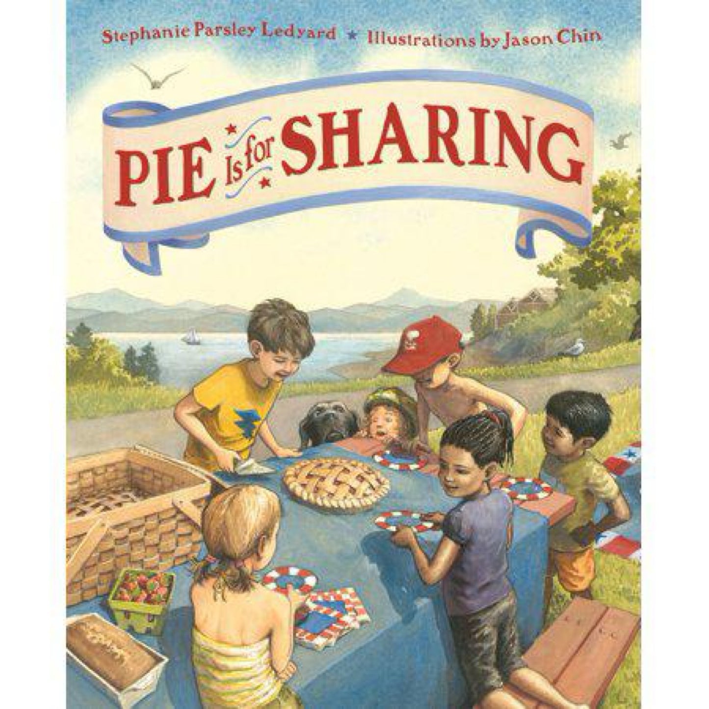 Pie Is for Sharing by Stephanie Parsley Ledyard