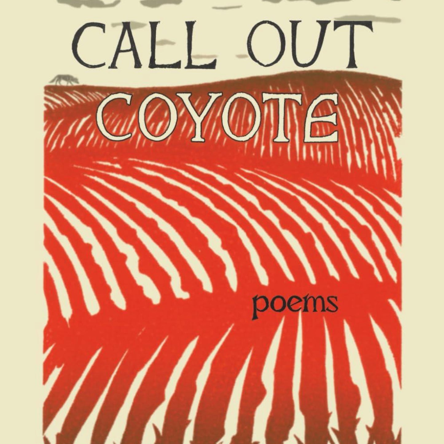 Call Out Coyote: Poems
