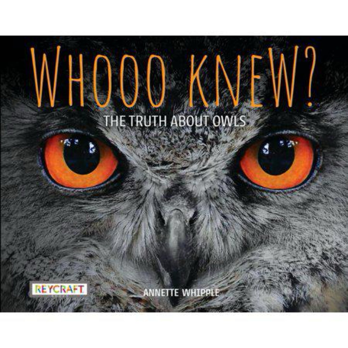 Whooo Knew? The Truth about Owls (Hardcover)