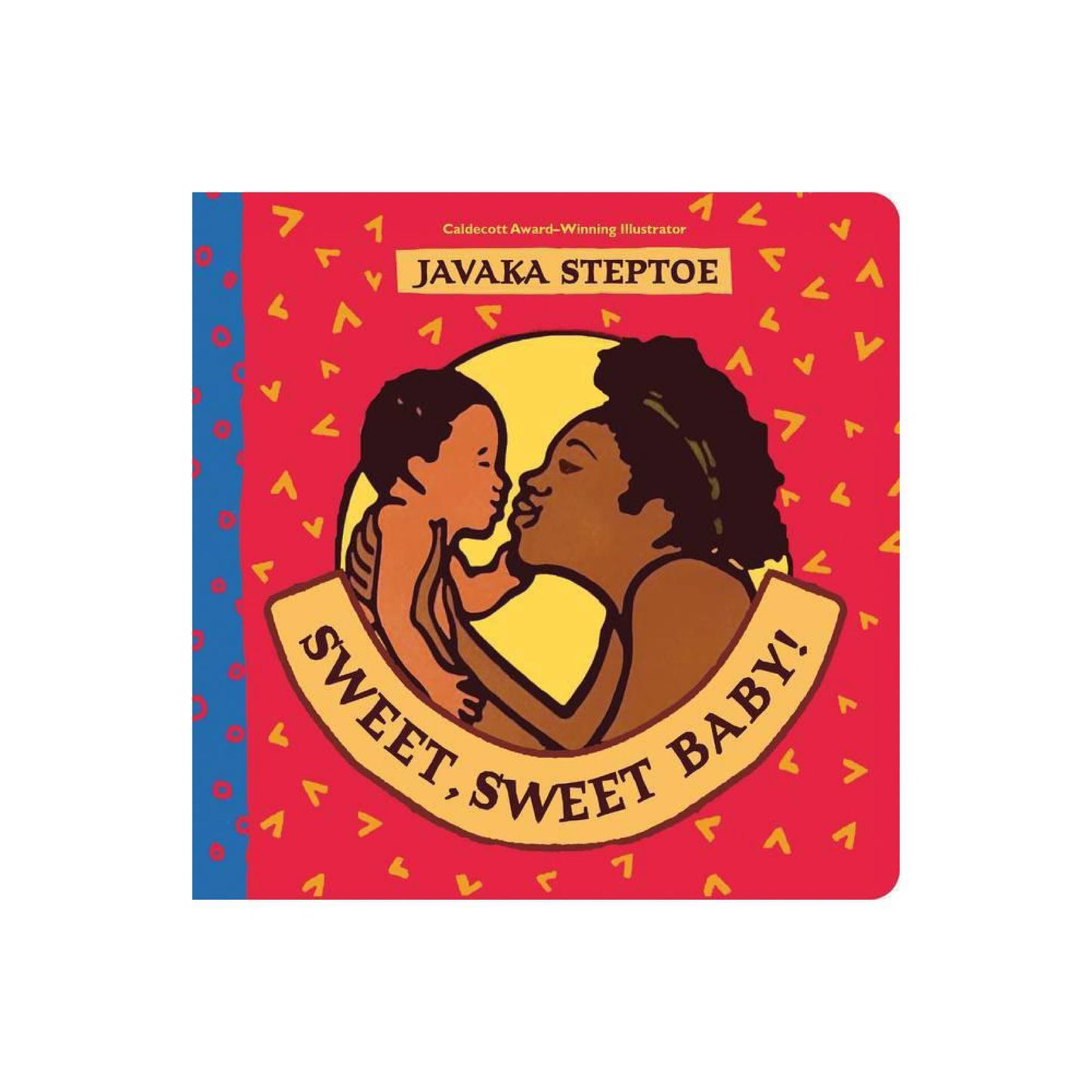 Sweet, Sweet Baby! by Javaka Steptoe
