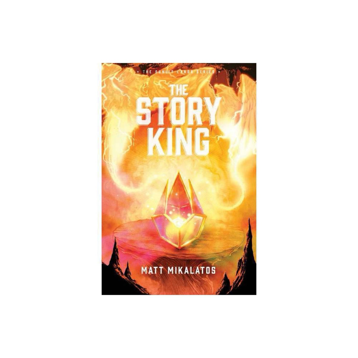 The Story King (The Sunlit Lands) by Matt Mikalatos