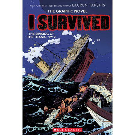 I Survived the Sinking of the Titanic, 1912: A Graphic Novel (I Survived Graphic Novel #1) - (I Survived Graphix) by Lauren Tarshis (Hardcover)