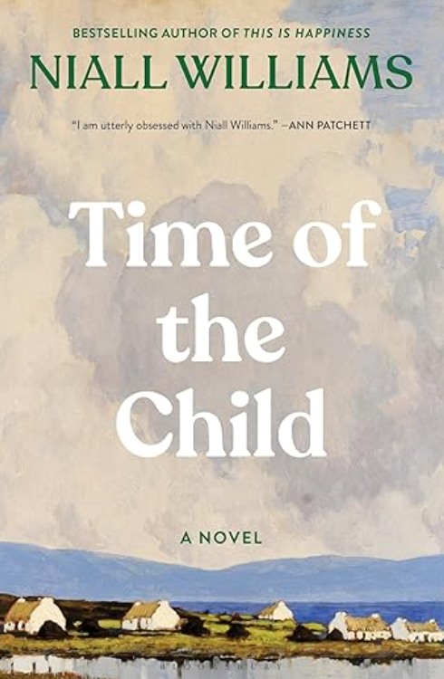 Time of the Child - by Niall Williams (Hardcover)
