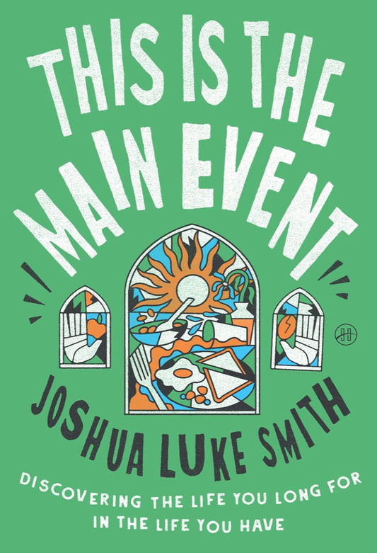 This Is the Main Event - by Joshua Luke Smith (Hardcover)