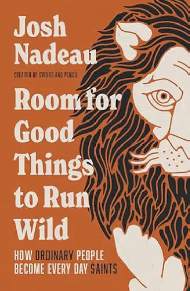 Room for Good Things to Run Wild - by Josh Nadeau (Paperback)