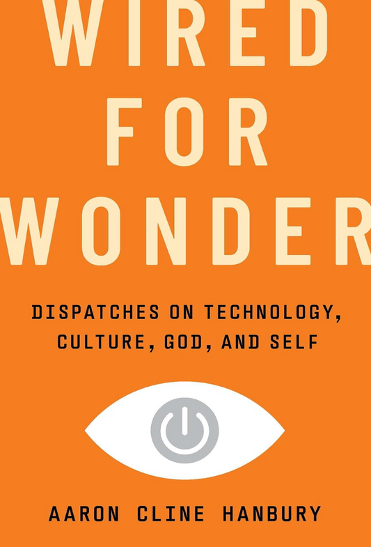 Wired for Wonder - by Aaron Cline Hanbury (Hardcover)
