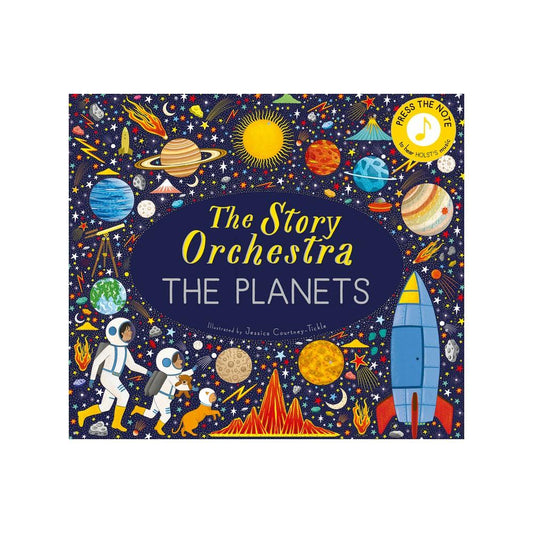 The Story Orchestra: The Planets - by Jessica Courtney Tickle (Hardcover)