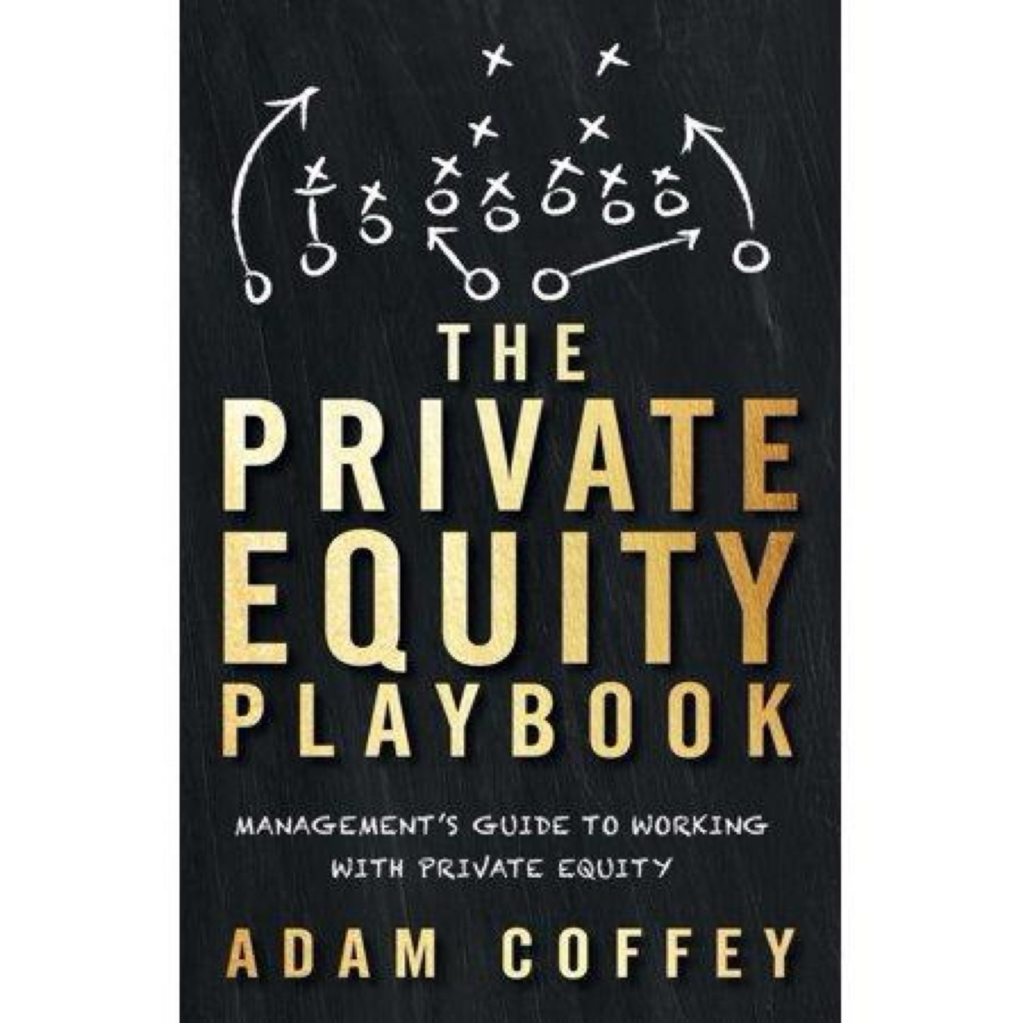 The Private Equity Playbook - by Adam Coffey (Paperback)
