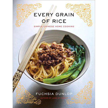 Every Grain of Rice: Simple Chinese Home Cooking by Fuchsia Dunlop