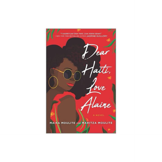 Dear Haiti, Love Alaine (Inkyard Press / Harlequin Teen) by Maika Moulite