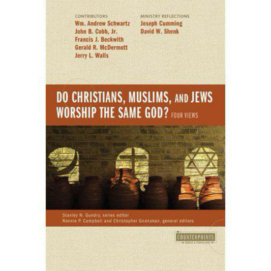 Counterpoints: Bible and Theology: Do Christians, Muslims, and Jews Worship the Same God?: Four Views (Paperback)