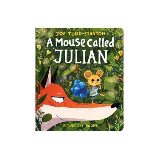 A Mouse Called Julian - by Joe Todd-Stanton (Board Book)