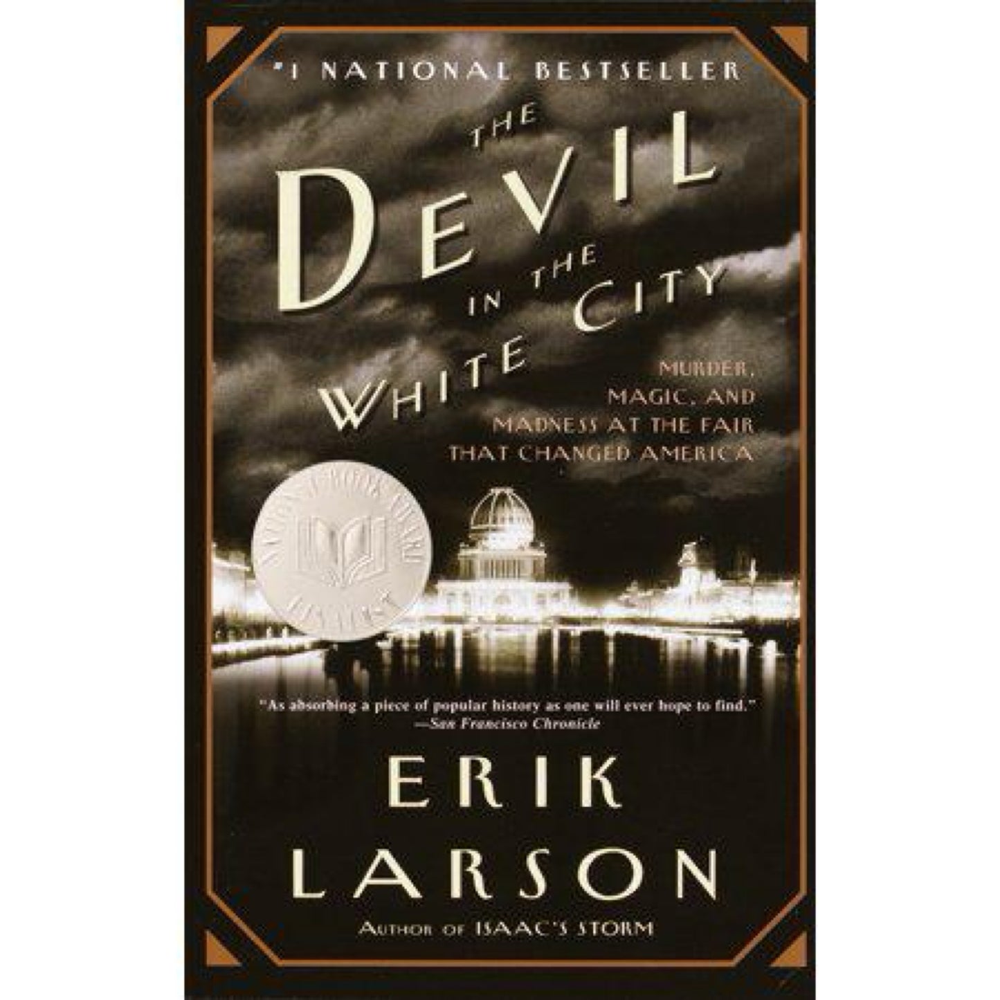 The Devil in the White City: Murder, Magic, and Madness at the Fair That Changed America by Erik Larson