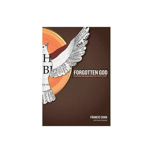 Forgotten God : Reversing Our Tragic Neglect of the Holy Spirit (paperback)