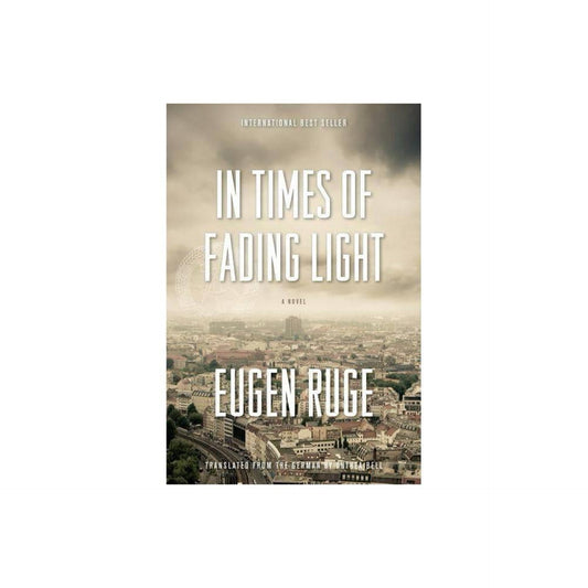 In Times of Fading Light : A Novel