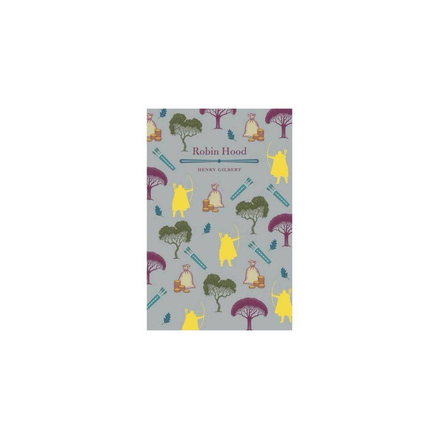 Robin Hood by Henry Gilbert (used)