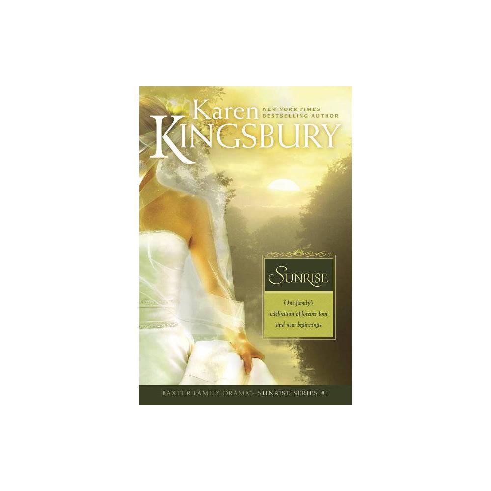 Sunrise: The Baxter Family, Sunrise Series (Book 1) Clean, Contemporary Christian Fiction by Karen Kingsbury