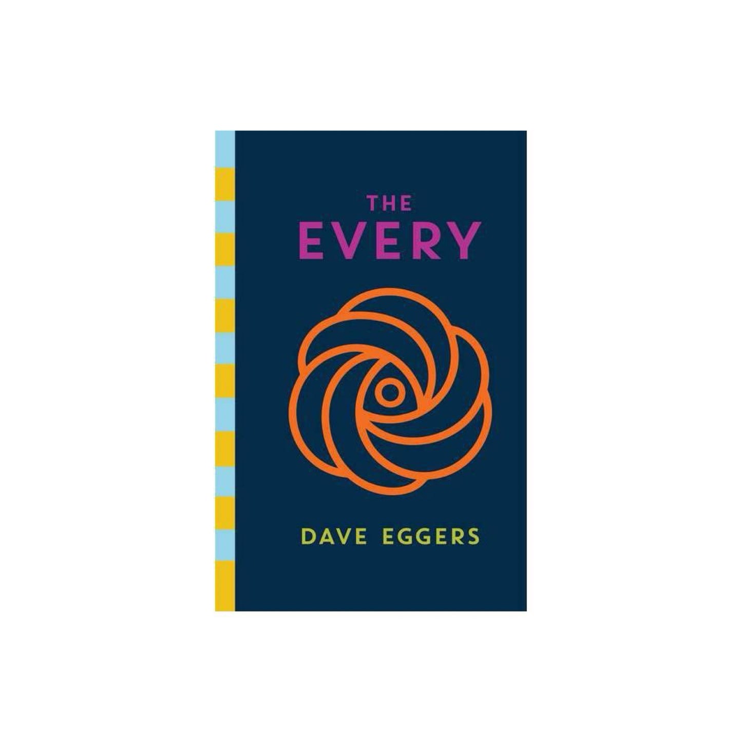 The Every: A novel by Dave Eggers