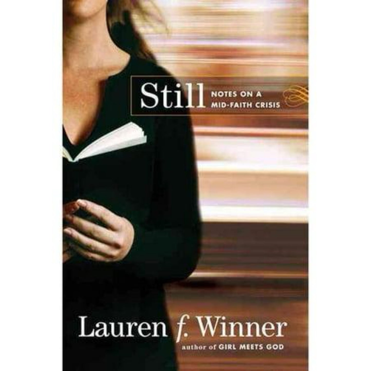 Still: Notes on a Mid-Faith Crisis (Used)