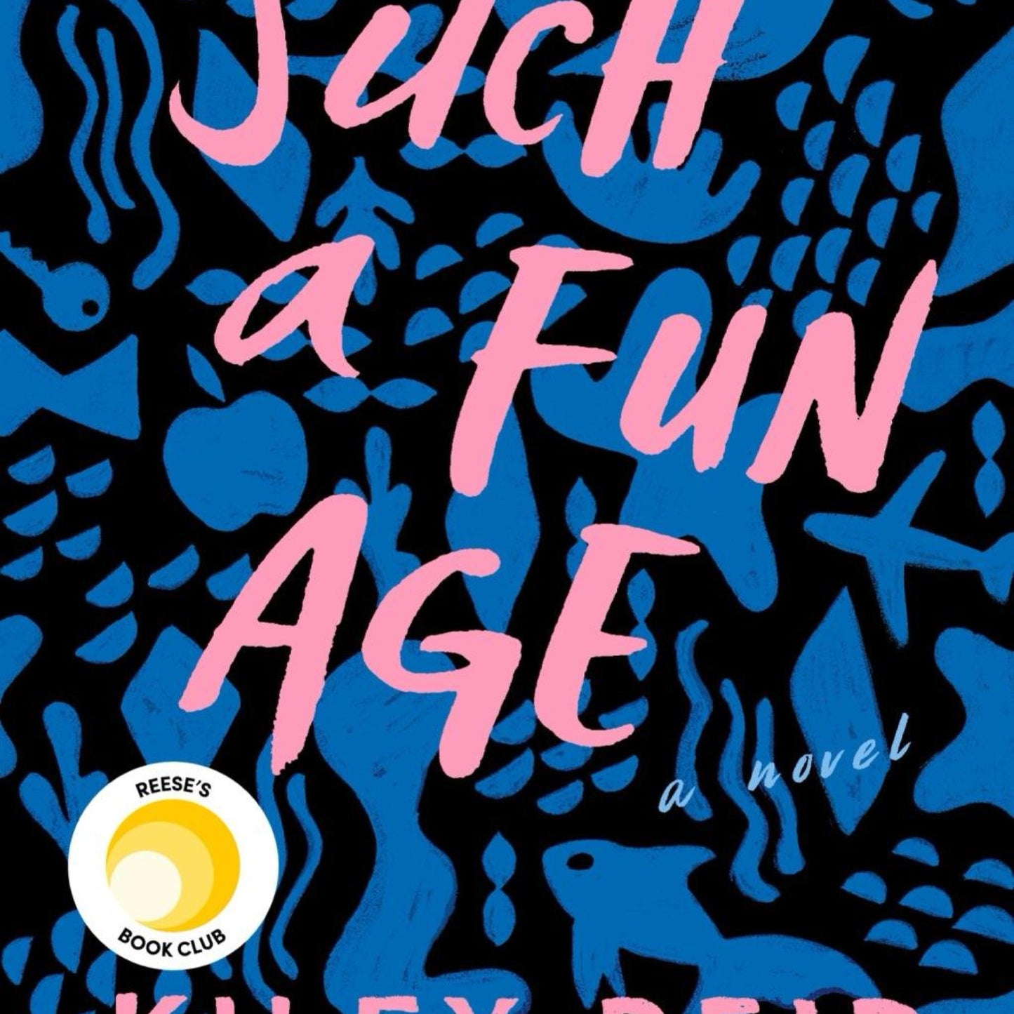 Such a Fun Age: (Used) Reese's Book Club (A Novel) by Kiley Reid