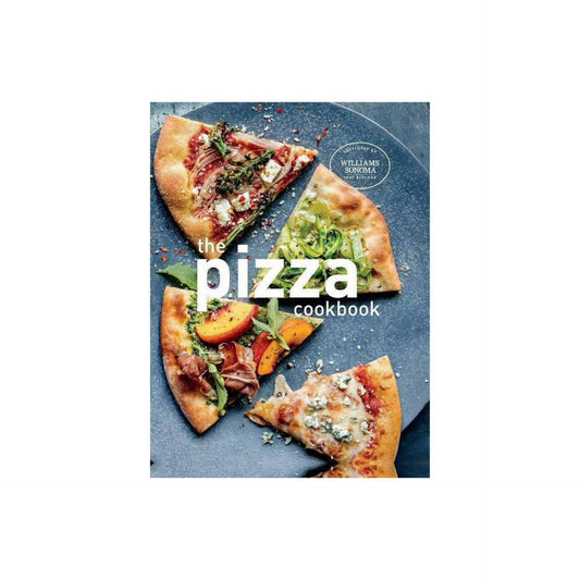 The Pizza Cookbook - by Williams Sonoma (Hardcover)
