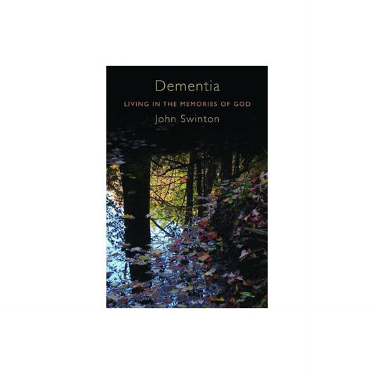 Dementia : Living in the Memories of God (Used)