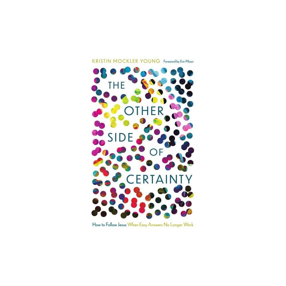 The Other Side of Certainty - by Kristin Mockler Young (Paperback)