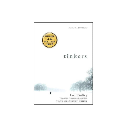 Tinkers: 10th Anniversary Edition by Paul Harding