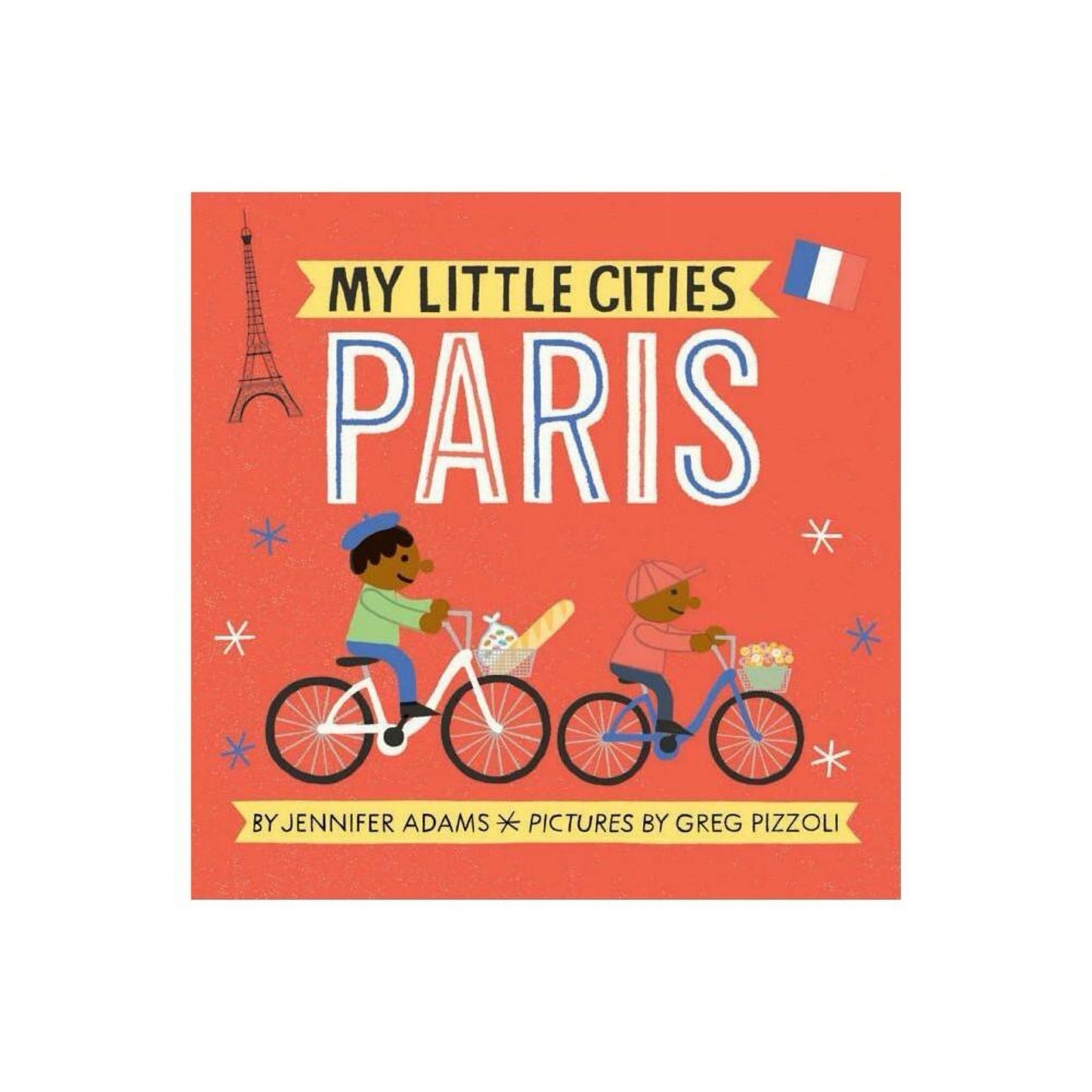 My Little Cities: Paris: (Board Books for Toddlers, Travel Books for Kids, City Children's Books) by Jennifer Adams